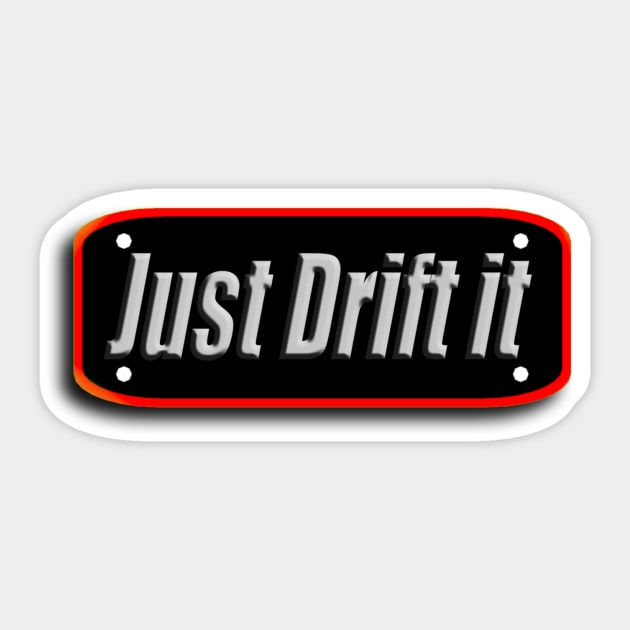 Just Drift It Sticker by RodeoEmpire